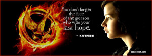 The Hunger Games quote by Katniss Facebook Cover