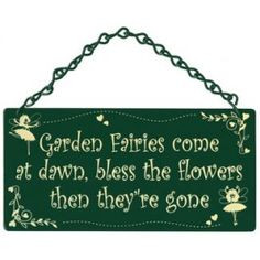 Garden Fairies Come at Dawn, Bless The Flowers Home & Garden Sign from ...