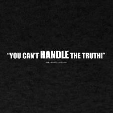 You Can't Handle The Truth Movie Quote Tees, mugs and more. #Mother, # ...