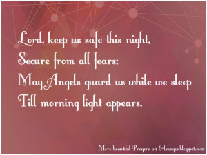 Lord, keep us safe this night, Secure from all fears; May Angels guard ...