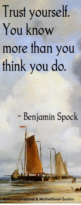Benjamin Spock: Trust yourself, you know more than you think you do