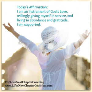am an instrument of God's Love, willingly giving myself in service ...