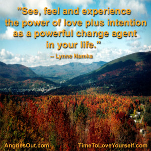 ... power of love plus intention as a powerful change agent in your life