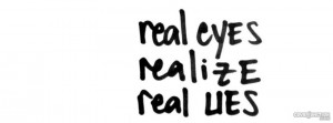 Real Eyes. Realize. Real Lies