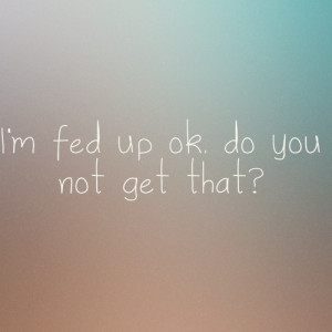 fed up #annoyed #hate #pissed off #life quotes #life #messed up # ...
