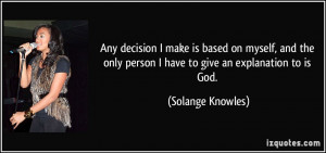 quote-any-decision-i-make-is-based-on-myself-and-the-only-person-i ...