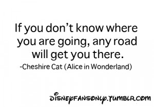 Alice In Wonderland Cheshire Cat disney quote disneyfansonly