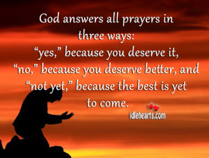 God Answers All Prayers In Three Ways…, Answers, Best, Better ...