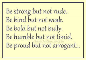 Be strong but not rude.