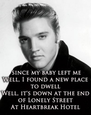 ... of Lonely StreetAt Heartbreak Hotel~Heartbreak Hotel - Elvis Presley