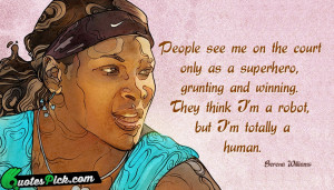 People See Me On The by serena-williams Picture Quotes