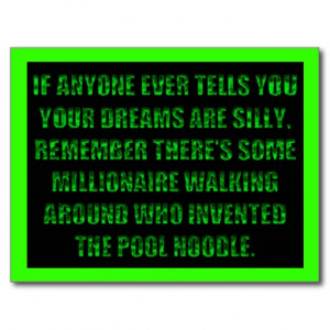 POOL NOODLE MILLIONARE FUNNY DREAMS QUOTES WORDS W POSTCARD