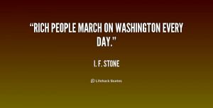 quote-I.-F.-Stone-rich-people-march-on-washington-every-day-238851.png