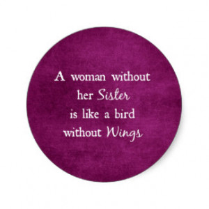 woman without her Sister Quote Classic Round Sticker