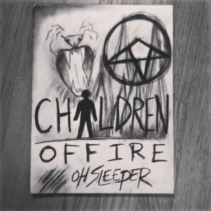 Children of Fire - Oh, Sleeper