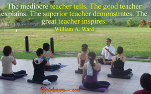 teacher tells. The good teacher explains. The superior teacher ...