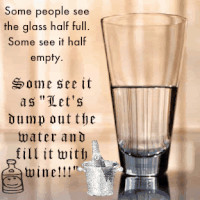 funny water wine half full or empty dump quote photo: water/wine ...