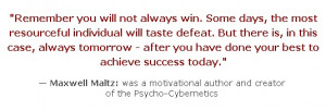 ... Maltz: was a motivational author and creator of the Psycho-Cybernetics