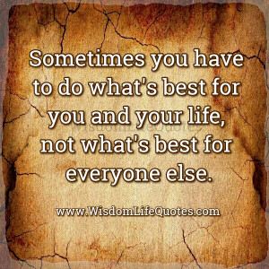... yourself. Doing what’s best for me is ultimately best for others too
