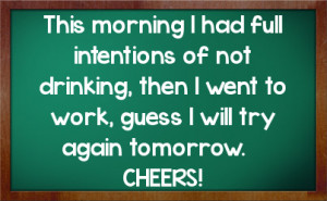 This morning I had full intentions of not drinking, then I went to ...