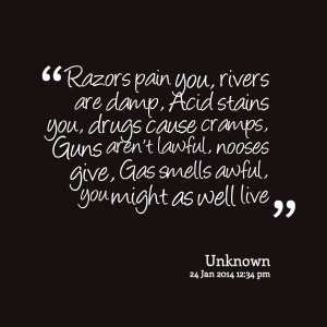 Quotes Picture: razors pain you, rivers are damp, acid stains you ...