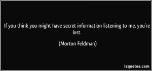 More Morton Feldman Quotes