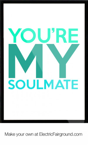you’re my soulmate Framed Quote