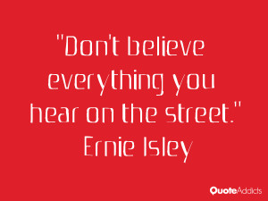 Don't believe everything you hear on the street.. #Wallpaper 3