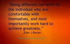 Quote #inspirational “Being different can work for the individual ...