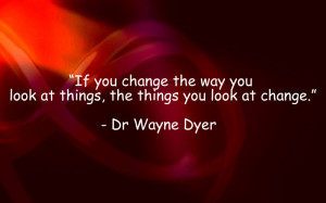 Change the Way You Look At Things - Motivational Quote