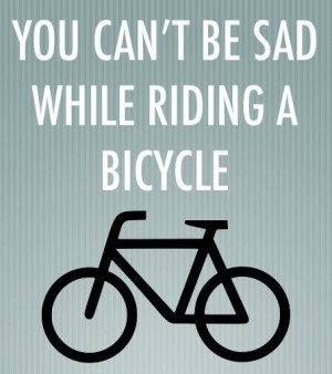 You can't be sad while riding a bike! We agree! #cyclingquotes #quotes