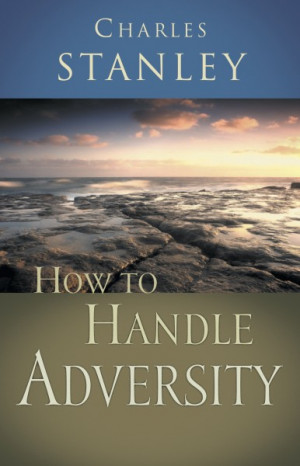 How to Handle Adversity, bible, bible study, gospel, bible verses