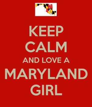 KEEP CALM AND LOVE A MARYLAND GIRL - KEEP CALM AND CARRY ON Image ...