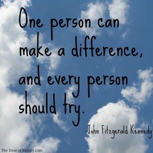 One Person Can Make A Difference Quotes One person can make a
