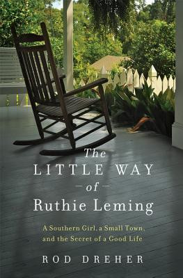 The Little Way of Ruthie Leming: A Southern Girl, a Small Town, and ...