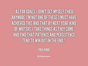 File Name : quote-Paul-Kane-as-for-goals-i-dont-set-myself-21389.png ...
