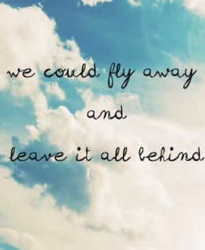 cute quote happy sky blue clouds strong fly away behind keep going