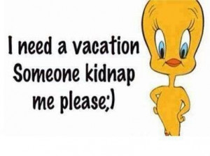 need a vacation. Someone kidnap me please :)