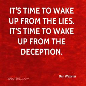 ... to wake up from the lies. It's time to wake up from the deception