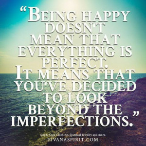 Quote Of The Day: “Being Happy Doesn’t Mean…”