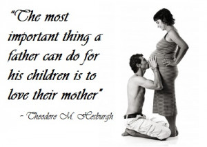 quotes about love the most important thing a father can do for his