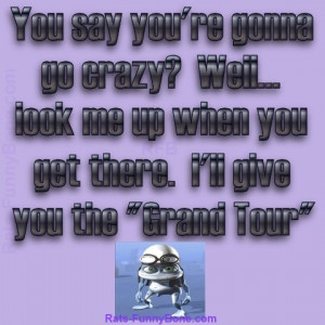 Funny Sayings About Frogs | Crazy Frog Grand Tour | Rats-FunnyBone.com