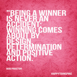 Being+a+winner+is+never+an+accident;+winning+comes+about+by+design ...