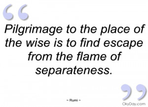 pilgrimage to the place of the wise is to rumi
