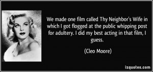 ... whipping post for adultery. I did my best acting in that film, I guess