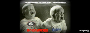 Dawgs Win!!! Gators Crying Home!!!