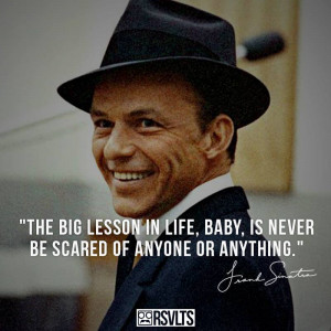 Frank Sinatra: 6 Inspirational Quotes From Ol’ Blue Eyes