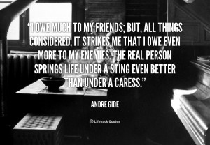 quote-Andre-Gide-i-owe-much-to-my-friends-but-1500.png