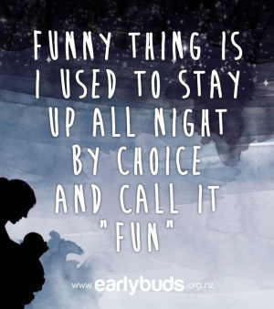 thing is I used to stay up all night by choice and call it fun. #quote ...