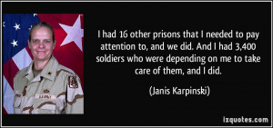 had 16 other prisons that I needed to pay attention to, and we did ...